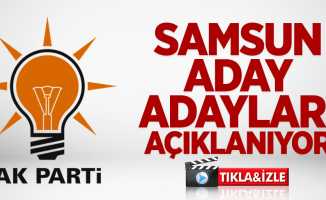 AK Parti Samsun belediye başkan aday adayları açıklanıyor