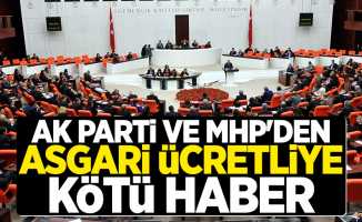 AK Parti ve MHP'den asgari ücretli çalışanlara kötü haber