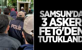 Samsun'da 3 asker FETÖ'den tutuklandı