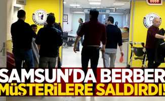 Samsun'da berber müşterilere saldırdı! 2 yaralı