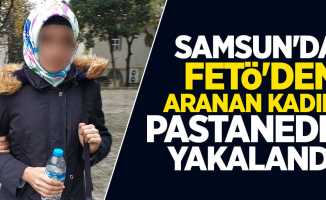 Samsun'da FETÖ'den aranan kadın pastanede yakalandı