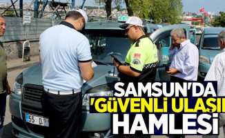 Samsun'da 'Güvenli Ulaşım' hamlesi