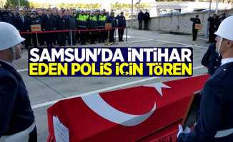 Samsun'da intihar eden polis için tören