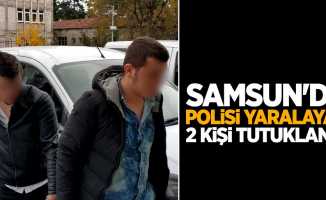 Samsun'da polisi yaralayan 2 kişi tutuklandı