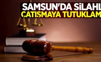 Samsun'da silahlı çatışmaya tutuklama