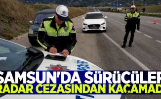 Samsun'da sürücüler radar cezasından kaçamadı