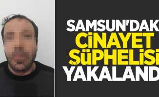 Samsun'daki cinayet şüphelisi yakalandı