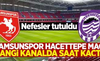 Samsunspor Hacettepe maçı hangi kanalda saat kaçta?