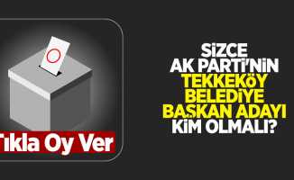Sizce AK Parti'nin Samsun Tekkeköy Belediye Başkan Adayı Kim Olmalı?