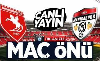 Samsunspor Manisaspor Maçı Canlı Yayın | Maç Önü