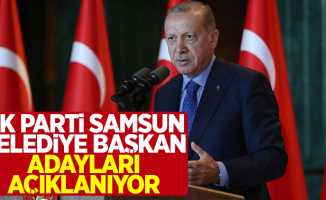 AK Parti Samsun Belediye Başkan Adayları Açıklanıyor!