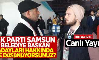 AK Parti Samsun Belediye Başkan Adayları Hakkında Ne Düşünüyorsunuz?