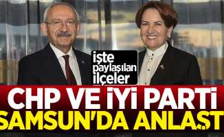 CHP ve İYİ Parti Samsun'da Anlaştı! İşte paylaşılan ilçeler...
