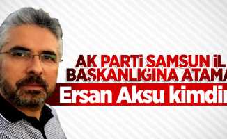 Ersan Aksu kimdir? İşte Yeni AK Parti Samsun İl Başkanı...