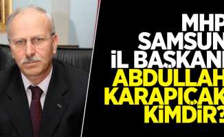 MHP Samsun İl Başkanı Abdullah Karapıçak Kimdir?