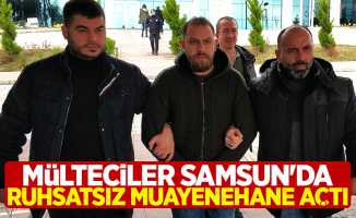 Mülteciler Samsun'da ruhsatsız muayenehane açtı!