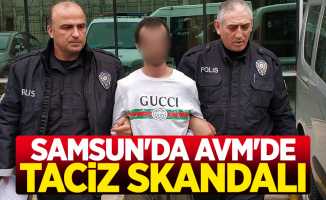 Samsun'da AVM'de taciz skandalı: 1 tutuklama