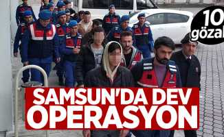 Samsun'da jandarmadan dev operasyon: 10 kişi adliyede