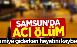 Samsun'da yaşlı adam camiye giderken hayatını kaybetti
