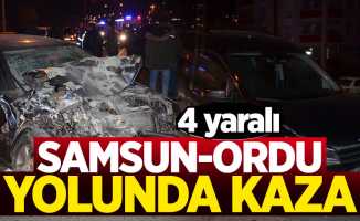 Samsun-Ordu yolunda kaza: 4 yaralı