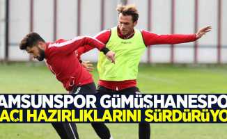 Samsunspor Gümüşhanespor maçı hazırlıklarına devam ediyor 