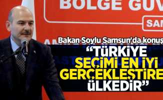 Soylu: Türkiye seçimi en iyi gerçekleştiren ülkedir