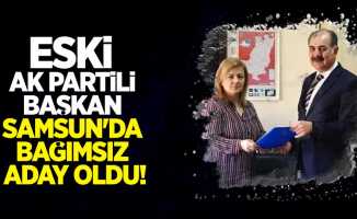 Eski AK Partili başkan Samsun'da bağımsız aday oldu 