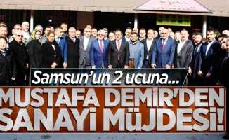Mustafa Demir'den sanayi müjdesi! Samsun'un 2 ucuna...