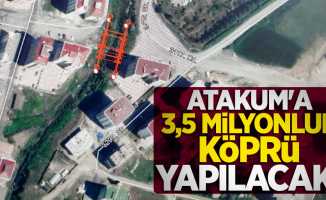 Atakum'a 3,5 milyonluk köprü yapılacak