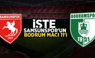 İşte Samsunspor’un Bodrum maçı 11’i