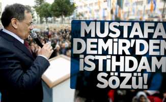 Mustafa Demir'den istihdam sözü