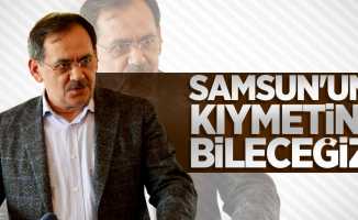 Mustafa Demir: Samsun’un kıymetini bileceğiz