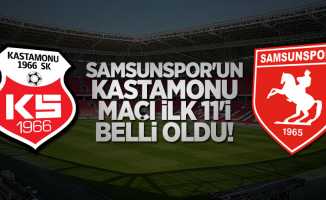 Samsunspor'un Kastamonu  maçı ilk 11'i belli oldu