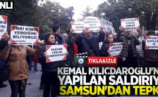 Kemal Kılıçdaroğlu'na yapılan saldırıya Samsun'dan tepki
