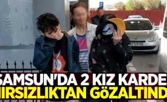 Samsun'da 2 kız kardeş hırsızlıktan yakalandı