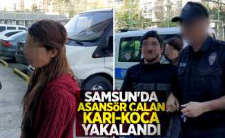 Samsun'da asansör çalan karı-koca yakalandı