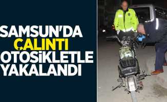 Samsun'da çalıntı motosikletle yakalandı 