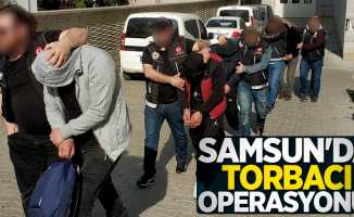 Samsun'da torbacı operasyonu! 6 gözaltı