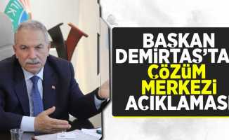Başkan Demirtaş'tan Çözüm Merkezi Açıklaması