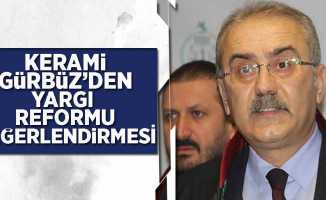 Kerami Gürbüz'den yargı reformu değerlendirmesi