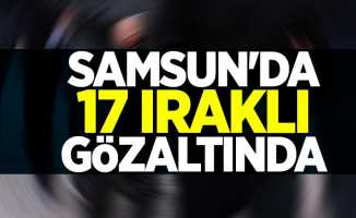 Samsun'da 17 Iraklı gözaltında