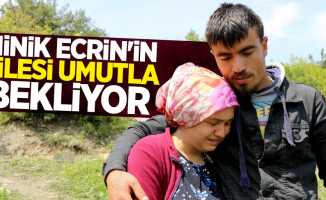 Samsun'da kaybolan minik Ecrin'in ailesi umutla bekliyor