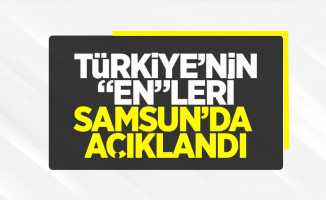  Türkiye’nin en'leri Samsun'da Açıklandı