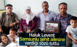 Haluk Levent, Samsunlu şehit ailesine verdiği sözü tuttu