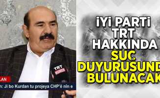 İYİ Parti TRT hakkında suç duyurusunda bulunacak