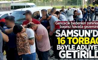 Samsun'da 16 kişi uyuşturucudan adliyede  