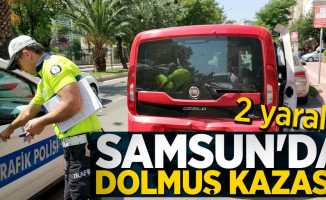 Samsun'da dolmuş kazası! 2 yaralı