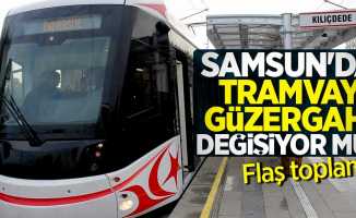 Samsun'da tramvay güzergahı değişiyor mu? Flaş toplantı