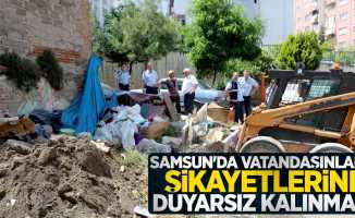 Samsun'da vatandaşların şikayetlerin duyarsız kalınmadı