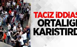 Trabzon'da taciz iddiası ortalığı karıştırdı